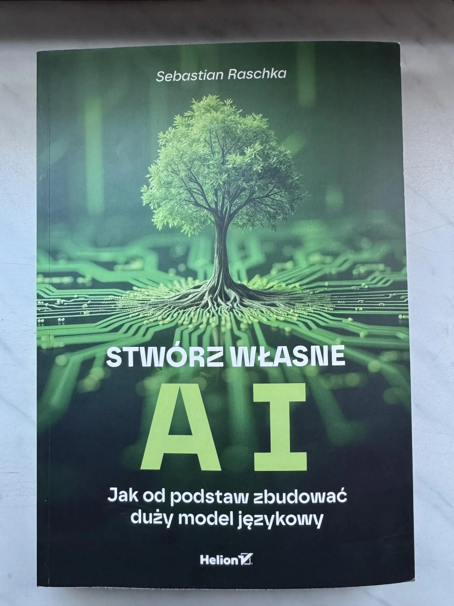 Okładka książki Sebastian Raschka - Stwórz własne AI. Jak od podstaw zbudować duży model językowy